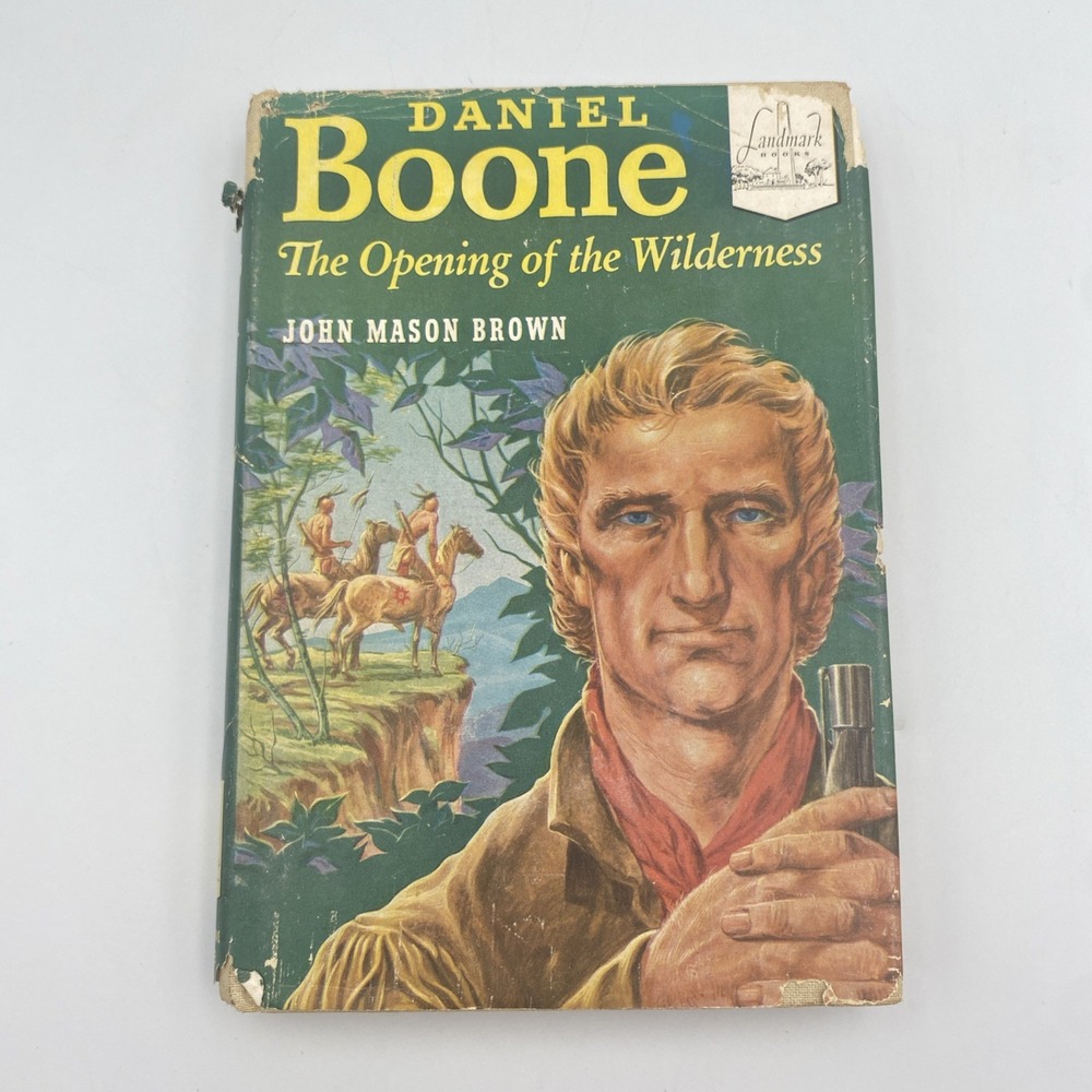 Vintage‎ Daniel Boone The Opening of the Wilderness John Mason Brown HC DJ 1952